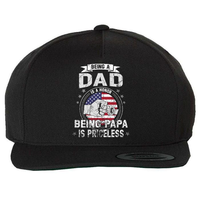 Being A Dad Is An Honor Being A Papa Is Priceless Funny Gift Wool Snapback Cap