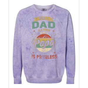 Being A Dad Is An Honor Being A Papa Is Priceless Funny Gift Colorblast Crewneck Sweatshirt