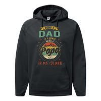 Being A Dad Is An Honor Being A Papa Is Priceless Funny Gift Performance Fleece Hoodie