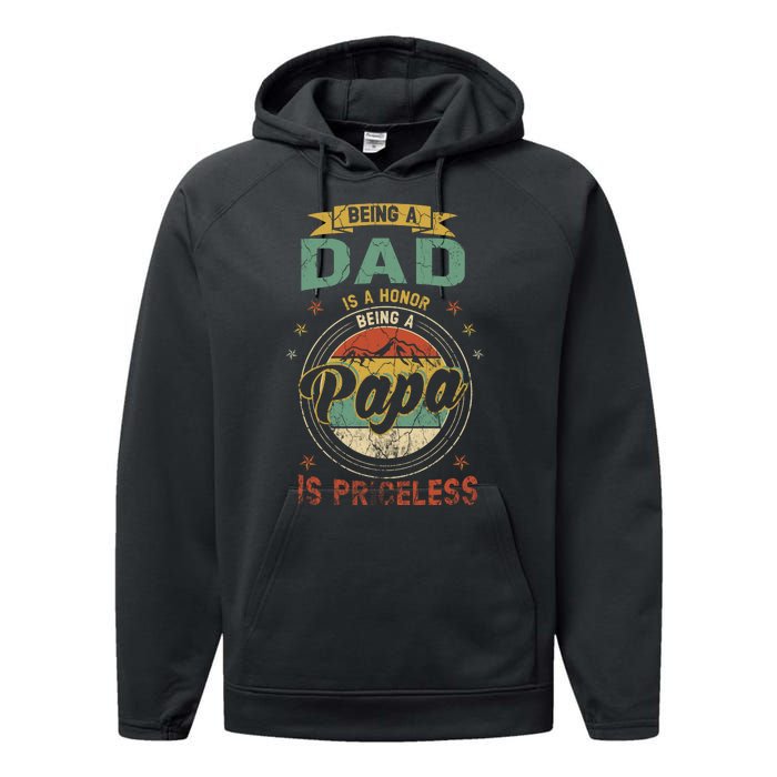 Being A Dad Is An Honor Being A Papa Is Priceless Funny Gift Performance Fleece Hoodie