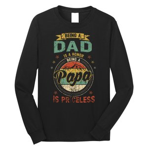 Being A Dad Is An Honor Being A Papa Is Priceless Funny Gift Long Sleeve Shirt