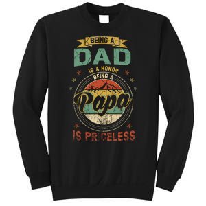 Being A Dad Is An Honor Being A Papa Is Priceless Funny Gift Sweatshirt