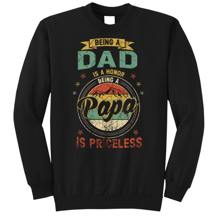 Being A Dad Is An Honor Being A Papa Is Priceless Funny Gift Sweatshirt