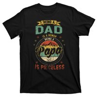 Being A Dad Is An Honor Being A Papa Is Priceless Funny Gift T-Shirt