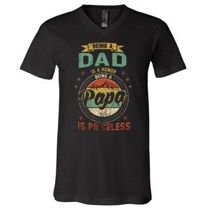 Being A Dad Is An Honor Being A Papa Is Priceless Funny Gift V-Neck T-Shirt