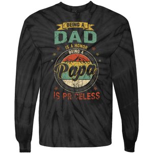 Being A Dad Is An Honor Being A Papa Is Priceless Funny Gift Tie-Dye Long Sleeve Shirt