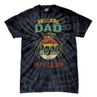 Being A Dad Is An Honor Being A Papa Is Priceless Funny Gift Tie-Dye T-Shirt