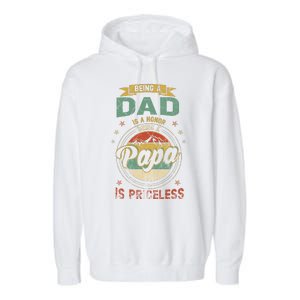 Being A Dad Is An Honor Being A Papa Is Priceless Funny Gift Garment-Dyed Fleece Hoodie