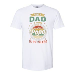 Being A Dad Is An Honor Being A Papa Is Priceless Funny Gift Softstyle CVC T-Shirt