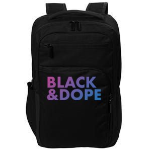 Black And Dope Great Gift Crafted For Black Culture Cool Gift Impact Tech Backpack