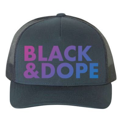 Black And Dope Great Gift Crafted For Black Culture Cool Gift Yupoong Adult 5-Panel Trucker Hat