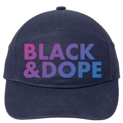 Black And Dope Great Gift Crafted For Black Culture Cool Gift 7-Panel Snapback Hat