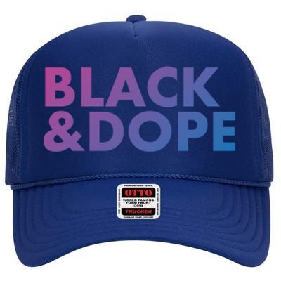 Black And Dope Great Gift Crafted For Black Culture Cool Gift High Crown Mesh Back Trucker Hat