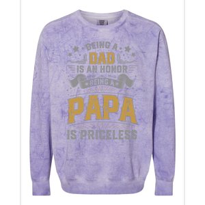 Being A Dad Is An Honor Being A Papa Is Priceless Humor Gift Colorblast Crewneck Sweatshirt