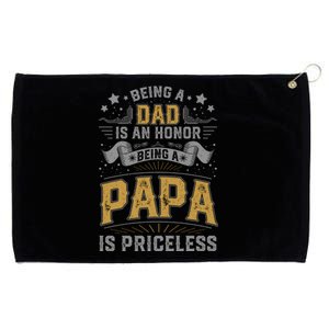 Being A Dad Is An Honor Being A Papa Is Priceless Humor Gift Grommeted Golf Towel