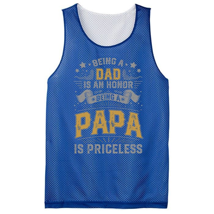 Being A Dad Is An Honor Being A Papa Is Priceless Humor Gift Mesh Reversible Basketball Jersey Tank