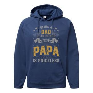 Being A Dad Is An Honor Being A Papa Is Priceless Humor Gift Performance Fleece Hoodie