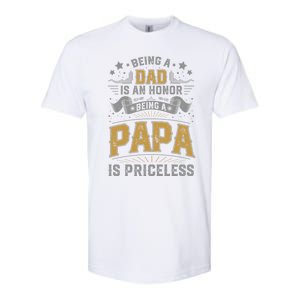 Being A Dad Is An Honor Being A Papa Is Priceless Humor Gift Softstyle CVC T-Shirt