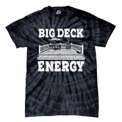 Big a Deck Energy Backyard Deck Patio Outdoor Energie Tie-Dye T-Shirt