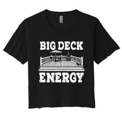 Big a Deck Energy Backyard Deck Patio Outdoor Energie Women's Crop Top Tee