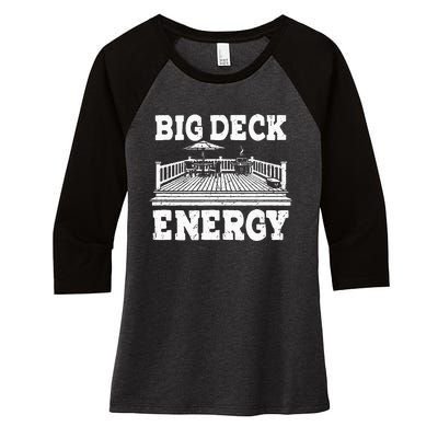 Big a Deck Energy Backyard Deck Patio Outdoor Energie Women's Tri-Blend 3/4-Sleeve Raglan Shirt