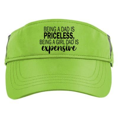 Being A Dad Is Priceless Being A Girl Dad Is Expensive Funny Gift Adult Drive Performance Visor