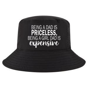 Being A Dad Is Priceless Being A Girl Dad Is Expensive Funny Gift Cool Comfort Performance Bucket Hat