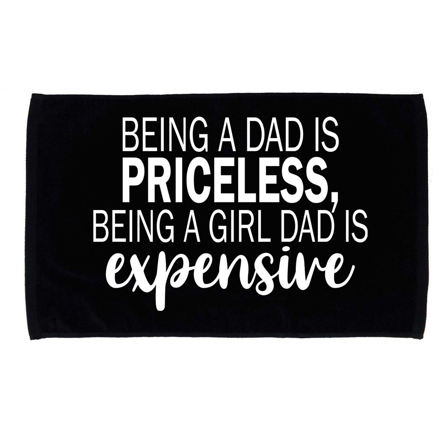 Being A Dad Is Priceless Being A Girl Dad Is Expensive Funny Gift Microfiber Hand Towel