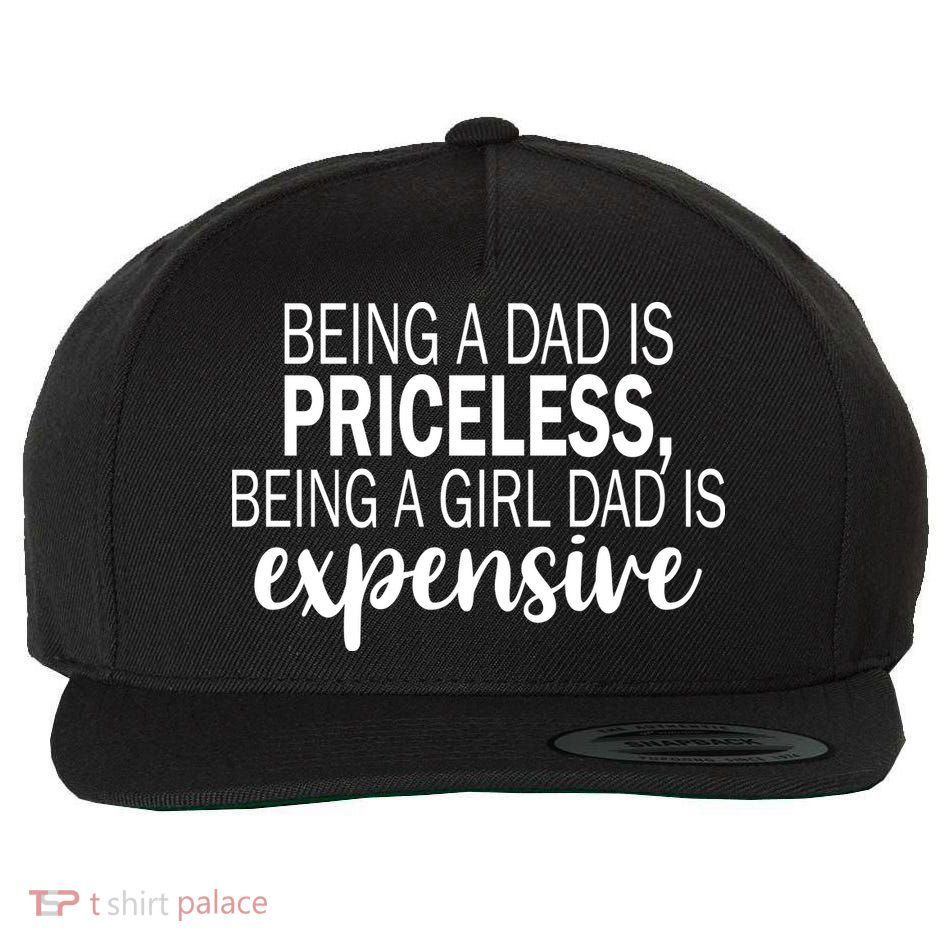 Being A Dad Is Priceless Being A Girl Dad Is Expensive Funny Gift Wool Snapback Cap