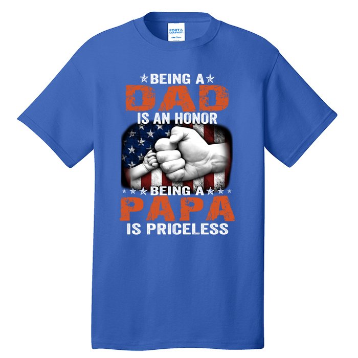 Being A Dad Is An Honor Being A Papa Is Priceless Gift Tall T-Shirt