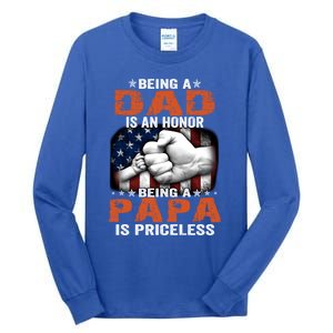 Being A Dad Is An Honor Being A Papa Is Priceless Gift Tall Long Sleeve T-Shirt