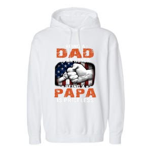 Being A Dad Is An Honor Being A Papa Is Priceless Gift Garment-Dyed Fleece Hoodie