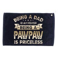 Being A DAD Is An HONOR Being A PAWPAW Is PRICELESS Grandpa Grommeted Golf Towel