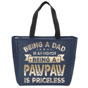 Being A DAD Is An HONOR Being A PAWPAW Is PRICELESS Grandpa Zip Tote Bag