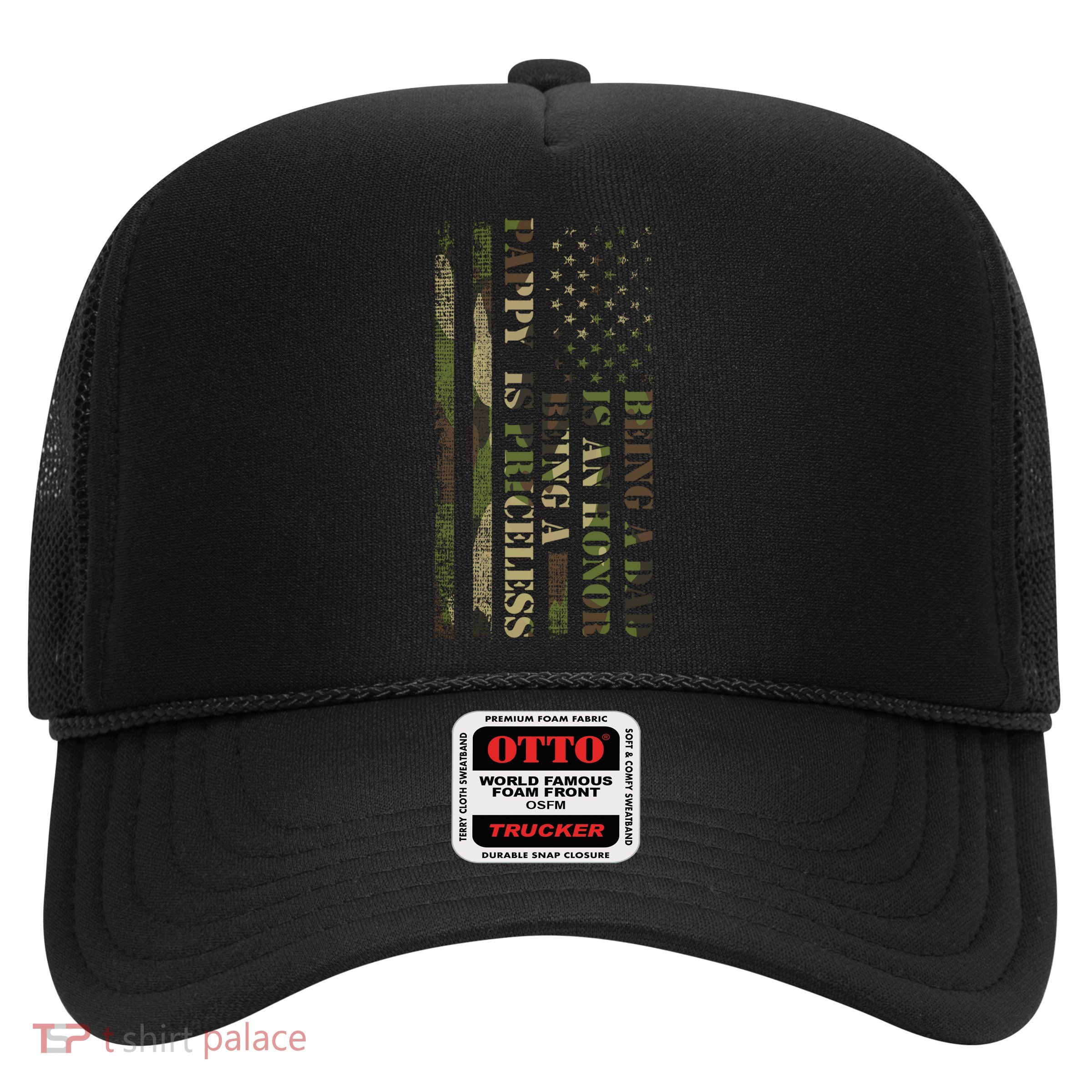 Being A Dad Is An Honor Being Pappy Pappy Gift Trucker Hat
