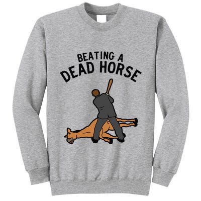 Beating A Dead Horse Meme Funny Tall Sweatshirt