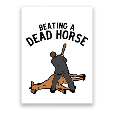 Beating A Dead Horse Meme Funny Poster