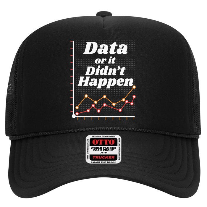 Behavior Analyst Data Or It Didnt Happen High Crown Mesh Back Trucker Hat