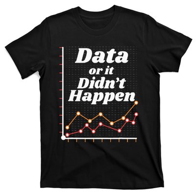 Behavior Analyst Data Or It Didnt Happen T-Shirt