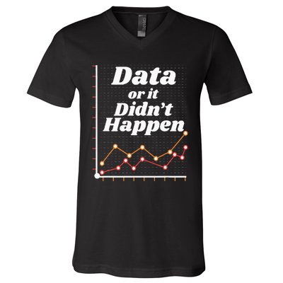 Behavior Analyst Data Or It Didnt Happen V-Neck T-Shirt