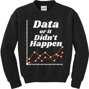 Behavior Analyst Data Or It Didnt Happen Kids Sweatshirt