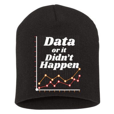 Behavior Analyst Data Or It Didnt Happen Short Acrylic Beanie