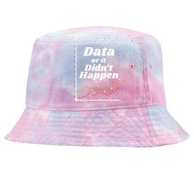 Behavior Analyst Data Or It Didnt Happen Tie-Dyed Bucket Hat