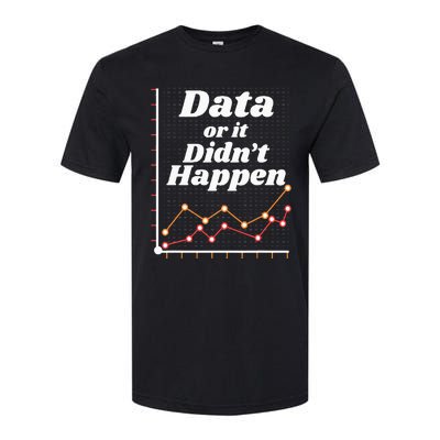 Behavior Analyst Data Or It Didnt Happen Softstyle CVC T-Shirt