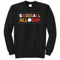 Baseball All Day Funny Baseball Gift For Fan Sweatshirt