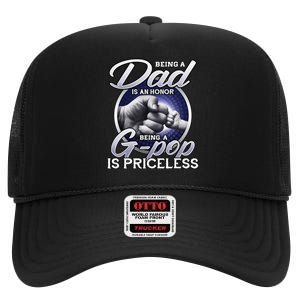 Being A Dad An Honor Being A Gpop Is Priceless Fathers Day High Crown Mesh Back Trucker Hat