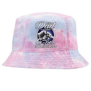 Being A Dad An Honor Being A Gpop Is Priceless Fathers Day Tie-Dyed Bucket Hat