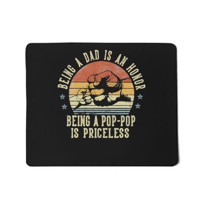 Being A Dad Is An Honor Being A Pop Pop Is Priceless Poppop Mousepad