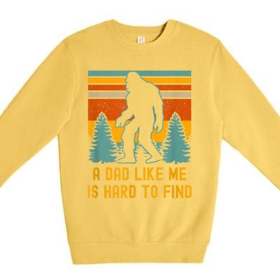 Bigfoot A Dad Like Me Is Hard To Find Funny Dad Premium Crewneck Sweatshirt