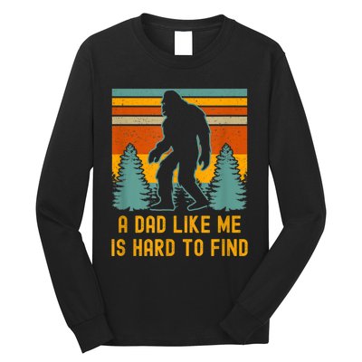 Bigfoot A Dad Like Me Is Hard To Find Funny Dad Long Sleeve Shirt